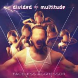 Divided Multitude - Faceless Aggressor '2019