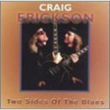 Craig Erickson - Two Sides Of The Blues '1995