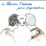 The Landau Orchestra - Janus Plays Telephone '2007