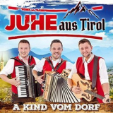 JUHE aus Tirol - A Kind vom Dorf '2020
