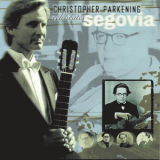 Christopher Parkening - Christopher Parkening Celebrates Segovia '1998