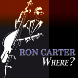 Ron Carter - Where? '2012