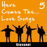 Giovanni - Here Comes The... Love Songs, Vol. 5 '2015