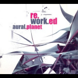 Aural Planet - Re.work.ed '2004