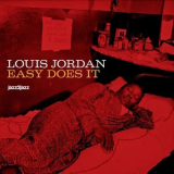Louis Jordan - Easy Does It '2013