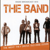 The Band - The Night They Drove Old Dixie Down: Radio Broadcast 1970 '1981