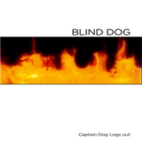 Blind Dog - Captain Dog Logs Out '2008
