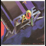 Trade Mark - Fatal Blues + Unrealesed Tracks '1992