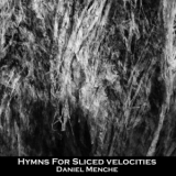 Daniel Menche - Hymns For Sliced Velocities '1996