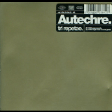 Autechre - Tri Repetae '1995