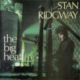 Stan Ridgway - The Big Heat '2018