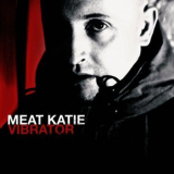 Meat Katie - Vibrator (Continuous DJ Mix by Meat Katie) '2006