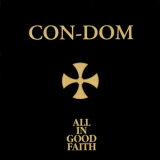 Con-dom - All In Good Faith (13 Songs Of Praise) '1996