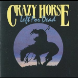 Crazy Horse - Left For Dead '1989
