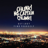 Chunk! No, Captain Chunk! - Get Lost, Find Yourself '2015