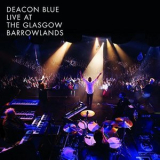 Deacon Blue - Live at the Glasgow Barrowlands '2017