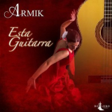 Armik - Esta Guitarra '2020