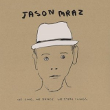 Jason Mraz - We Sing. We Dance. We Steal Things '2008