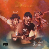 Kizz Daniel - No Bad Songz '2018