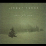 Lingua Fungi - Flowery Dreams '2006
