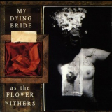 My Dying Bride - As The Flower Withers '1992