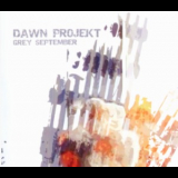 Dawn Projekt - Grey September '2002