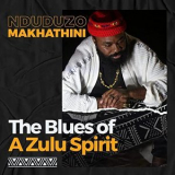 Nduduzo Makhathini - The Blues of a Zulu Spirit '2021