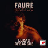 Lucas Debargue - Faure: Complete Music for Solo Piano '2024