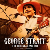 George Strait - The Lone Star Cafe 1984 '2023
