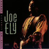 Joe Ely - Live At Liberty Lunch '1990