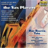 Ray Brown - Some Of My Friends Are...The Sax Players '1996