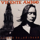 Vicente Amigo - Ciudad De Las Ideas '2000