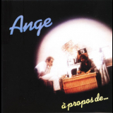 Ange - A Propos De.... '1982