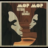 Mop Mop - Ritual Of The Savage '2010