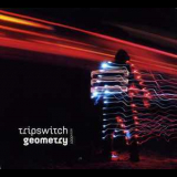 Tripswitch - Geometry '2010