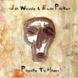 Jah Wobble & Evan Parker - Passage To Hades '2001