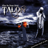 Talon - Fire In Your Soul '2010