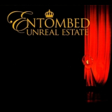Entombed - Unreal Estate '2005