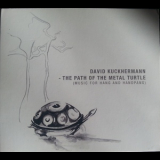 David Kuckhermann - The Path Of The Metal Turtle '2012