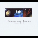 BT - Mercury And Solace (Reach Out) '1999
