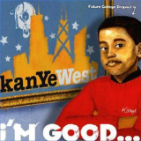 Kanye West - I'm Good '2003