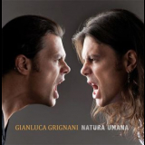 Gianluca Grignani - Natura Umana '2011