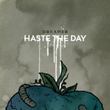 Haste The Day - Dreamer '2008