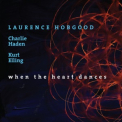 Laurence Hobgood - When The Heart Dances '2008
