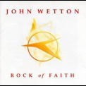 John Wetton - Rock Of Faith '2003