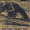 John Fahey - The Mill Pond '1997