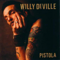 Willy Deville - Pistola '2008