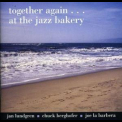 Jan Lundgren - Together Again... At The Jazz Bakery '2011
