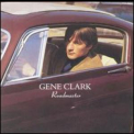 Gene Clark - Roadmaster ' 1972