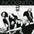 Incognito - Tales From The Beach '2008